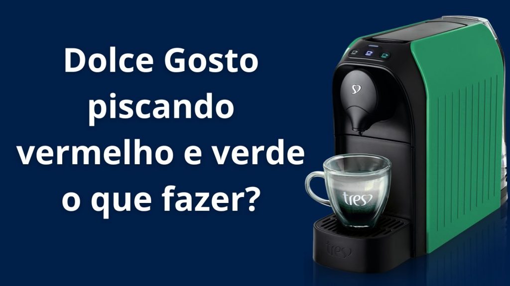 Dolce Gosto piscando vermelho e verde o que fazer