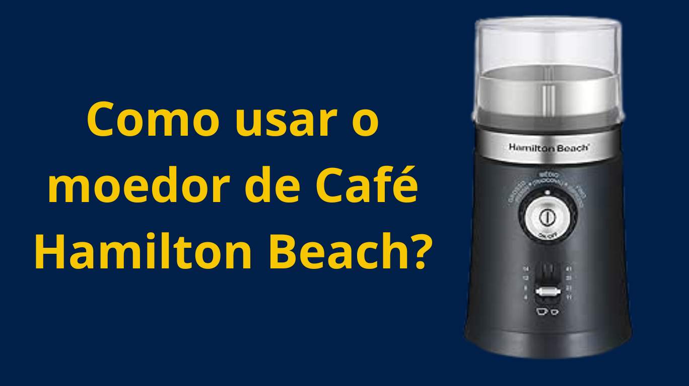 Como usar o moedor de Café Hamilton Beach