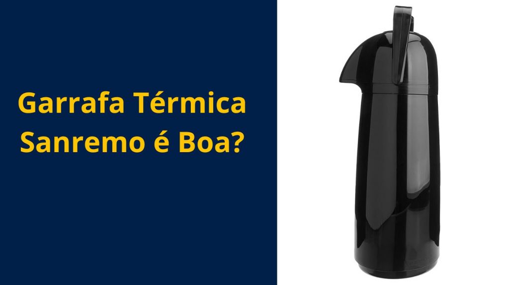Garrafa Térmica Sanremo é Boa