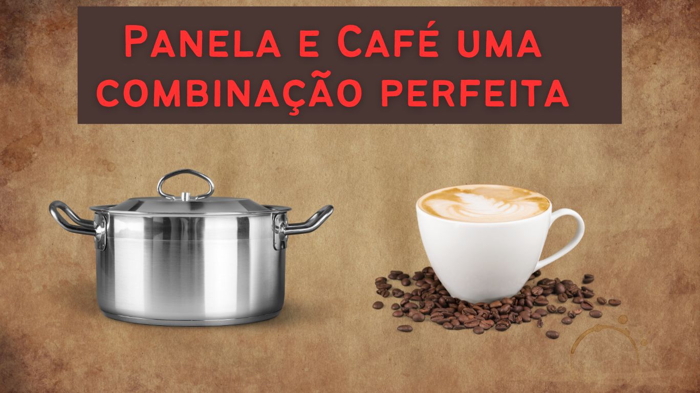 Panela e Café