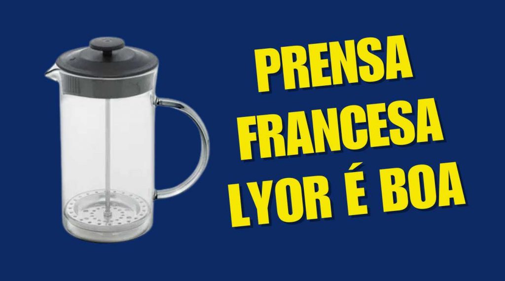 Prensa Francesa Lyor é boa