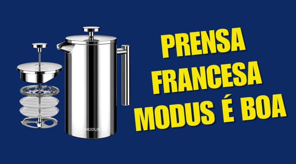 Prensa Francesa modus é boa
